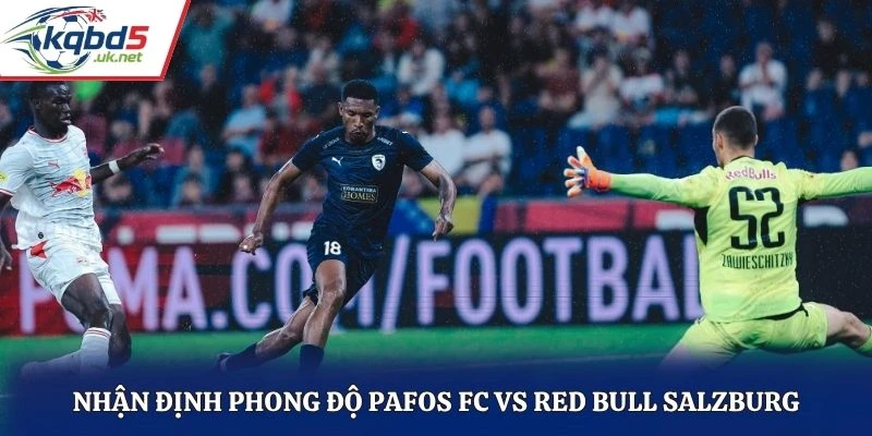 Nhận định phong độ Pafos FC vs Red Bull Salzburg